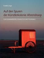 Auf den Spuren der Künstlerkolonie Ahrenshoop di Lange Daniela edito da Books on Demand