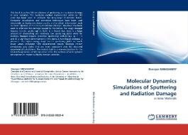 Molecular Dynamics Simulations of Sputtering and Radiation Damage di Deerajen RAMASAWMY edito da LAP Lambert Acad. Publ.