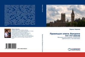 Pravyashchaya Elita Londona Xiv-xvi Vekov di Chernova Larisa edito da Lap Lambert Academic Publishing