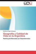 Geografía y Calidad de Vida en la Argentina di Guillermo Angel Velázquez edito da LAP Lambert Acad. Publ.