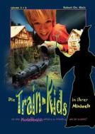 Die Train-Kids in ihrer Miniwelt di Robert Chr. Klein edito da Books on Demand