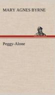 Peggy-Alone di Mary Agnes Byrne edito da TREDITION CLASSICS
