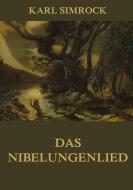 Das Nibelungenlied di Karl Simrock edito da Jazzybee Verlag