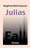 Julias Fall di Sigfried Hinterkausen edito da Books On Demand