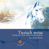 Tierisch weise (Sieben Fabeln) di Anita Balke-Küster edito da Theresia De Jong