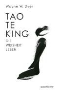 Tao Te King di Wayne W. Dyer edito da Sprachlichter Verlag