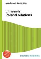 Lithuania Poland Relations di Jesse Russell, Ronald Cohn edito da Book On Demand Ltd.