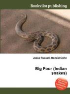 Big Four (indian Snakes) di Jesse Russell, Ronald Cohn edito da Book On Demand Ltd.