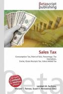 Sales Tax di Lambert M. Surhone, Miriam T. Timpledon, Susan F. Marseken edito da Betascript Publishing