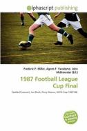 1987 Football League Cup Final edito da Alphascript Publishing