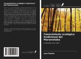 Conocimiento ecológico tradicional del Maramataka di Joan Ropiha edito da Ediciones Nuestro Conocimiento