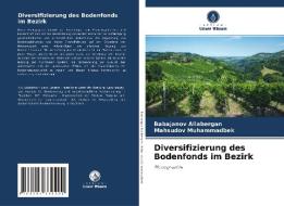 Diversifizierung des Bodenfonds im Bezirk di Babajanov Allabergan, Mahsudov Muhammadbek edito da Verlag Unser Wissen