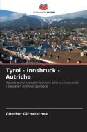 Tyrol - Innsbruck - Autriche di Günther Dichatschek edito da Editions Notre Savoir