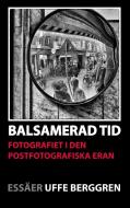 Balsamerad tid di Uffe Berggren edito da Books on Demand
