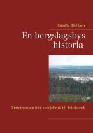 En bergslagsbys historia di Camilla Göthberg edito da Books on Demand
