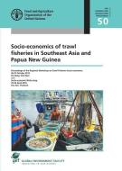 Socio-economics of Trawl Fisheries in Southeast Asia and Papua New Guinea di Food and Agriculture Organization edito da Food and Agriculture Organization of the United Nations - FA