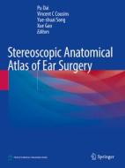 Stereoscopic Anatomical Atlas of Ear Surgery edito da SPRINGER NATURE