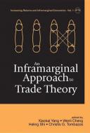 Inframarginal Approach To Trade Theory, An di Tombazos Christis G edito da World Scientific
