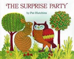 The Surprise Party di Pat Hutchins edito da MACMILLAN PUB CO