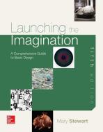 Launching the Imagination: A Comprehensive Guide to Basic Design di Mary Stewart edito da MCGRAW HILL BOOK CO