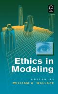 Ethics in Modeling di Wallace edito da Emerald Group Publishing Limited