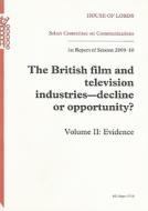 The British Film and Television Industries--Decline or Opportunity?, Volume II: Evidence edito da Stationery Office Books (TSO)