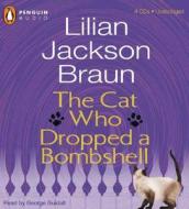 The Cat Who Dropped a Bombshell di Lilian Jackson Braun edito da Penguin Audiobooks