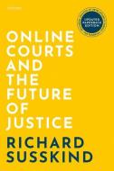 Online Courts And The Future Of Justice di Richard Susskind edito da Oxford University Press