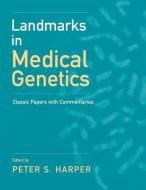 Landmarks in Medical Genetics: Classic Papers with Commentaries di Peter S. Harper edito da OXFORD UNIV PR