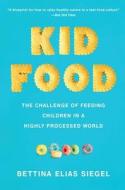 Kid Food di Siegel edito da OXFORD UNIV PR