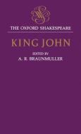 King John: The Oxford Shakespeare di William Shakespeare edito da OXFORD UNIV PR