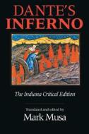 Dante's Inferno, the Indiana Critical Edition di Mark Musa, Dante Alighieri edito da Indiana University Press (IPS)
