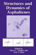 Structures and Dynamics of Asphaltenes di Oliver C. Mullins, Fine Particle Society, American Chemical Society edito da Springer US