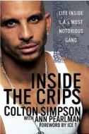 Inside The Crips di Colton Simpson edito da Saint Martin's Griffin,U.S.