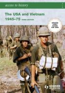 The USA and Vietnam 1945 - 75 di Vivienne Sanders edito da Hodder Education Group