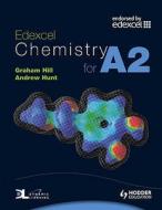 Edexcel Chemistry For A2 di Graham C. Hill edito da Hodder Education