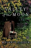 Valley of the Moon di Melanie Gideon edito da BALLANTINE BOOKS