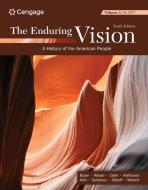 The Enduring Vision, Volume I: To 1877 di Paul S. Boyer, Clifford E. Clark, Karen Halttunen edito da CENGAGE LEARNING