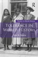 Tolerance in World History di Peter Stearns edito da Taylor & Francis Ltd