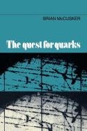 The Quest for Quarks di Brian McCusker, McCusker Brian edito da Cambridge University Press