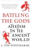 Battling the Gods di Tim Whitmarsh edito da Faber & Faber