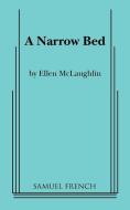 A Narrow Bed di Ellen McLaughlin edito da SAMUEL FRENCH TRADE