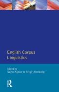 English Corpus Linguistics di Karin (University of Gothenburg) Aijmer, Bengt (Lund University) Altenberg edito da Taylor & Francis Ltd