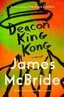 Deacon King Kong di James McBride edito da Penguin LCC US