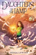 Daughters of the Lamp di Nedda Lewers edito da PUTNAM YOUNG READERS