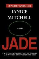 Jade di Janice T Mitchell edito da Iuniverse