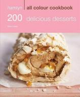 200 Delicious Desserts di Sara Lewis edito da Octopus Publishing Group