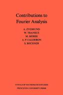Contributions to Fourier Analysis. (AM-25) di Antoni Zygmund, W. Transue edito da Princeton University Press