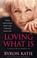 Loving What Is di Byron Katie, Stephen Mitchell edito da Ebury Publishing