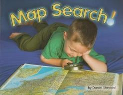 Map Search di Daniel Shepard edito da STECK VAUGHN CO